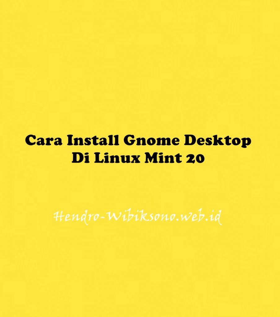 Cara Install Gnome Desktop Di Linux Mint