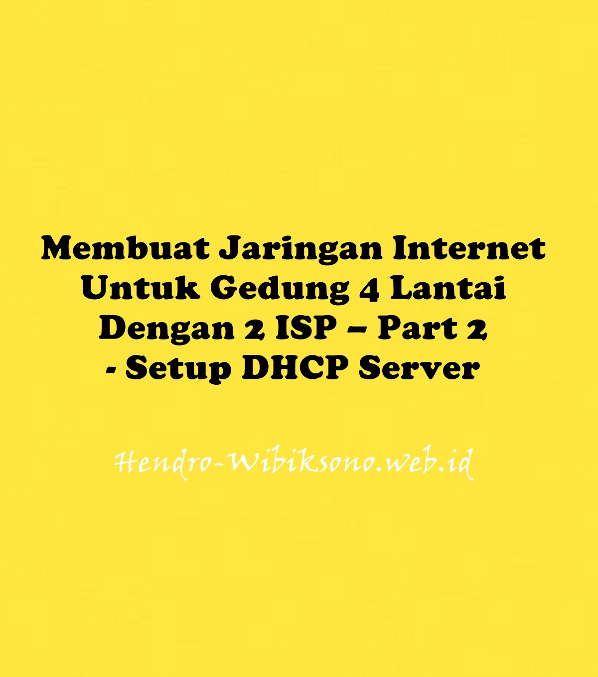 Membuat Jaringan Internet Untuk Gedung Lantai Dengan Isp Part