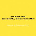 Cara Install KVM pada Ubuntu 20.04 / Debian 11 / Linux Mint