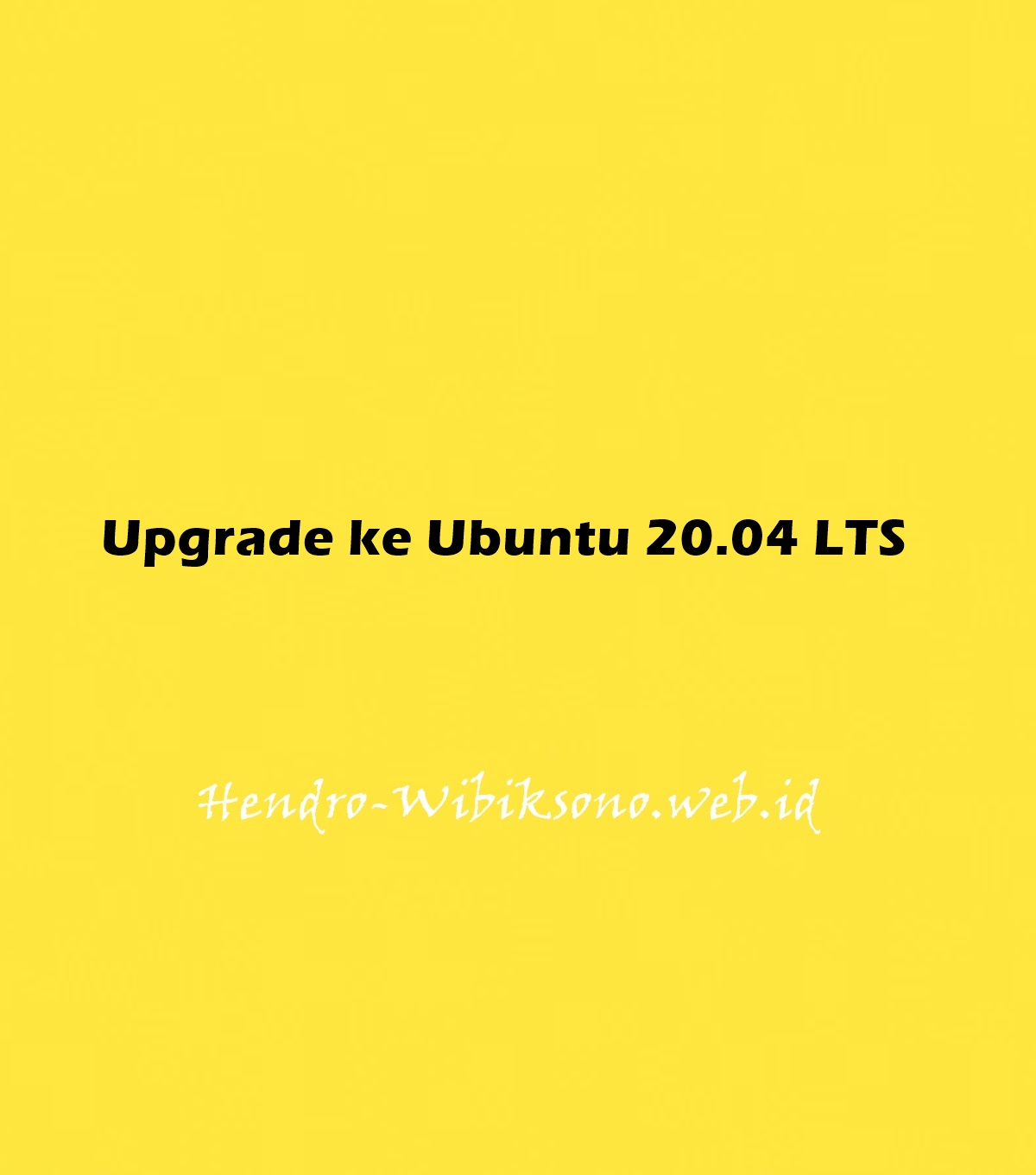 cara-upgrade-ke-ubuntu-20-04