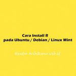 Cara Install R pada Ubuntu 20.04 / Debian 11 / Linux Mint