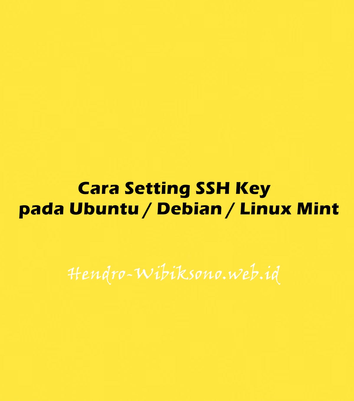 cara-setting-ssh-key-pada-ubuntu-20-04-debian-11-linux-mint