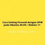 Cara Setting Firewall dengan UFW pada Ubuntu 20.04 / Debian 11