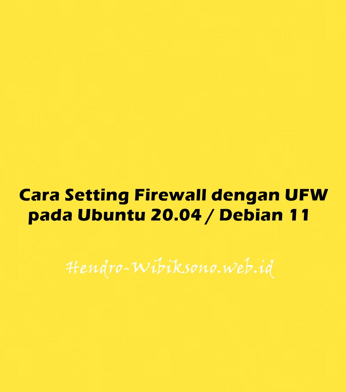 cara-setting-firewall-dengan-ufw-pada-ubuntu-20-04-debian-11