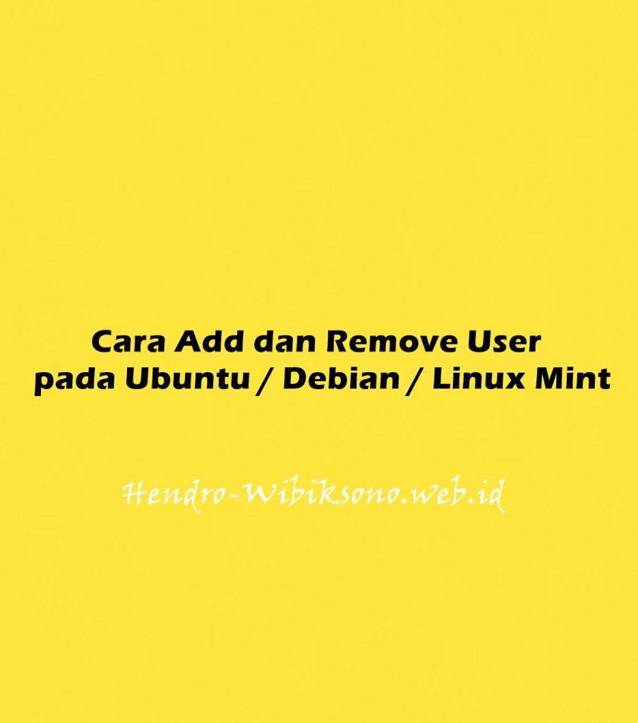 cara-add-dan-remove-user-pada-ubuntu-20-04-debian-11-linux-mint