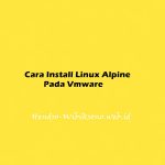 Cara Install Linux Alpine Pada Vmware