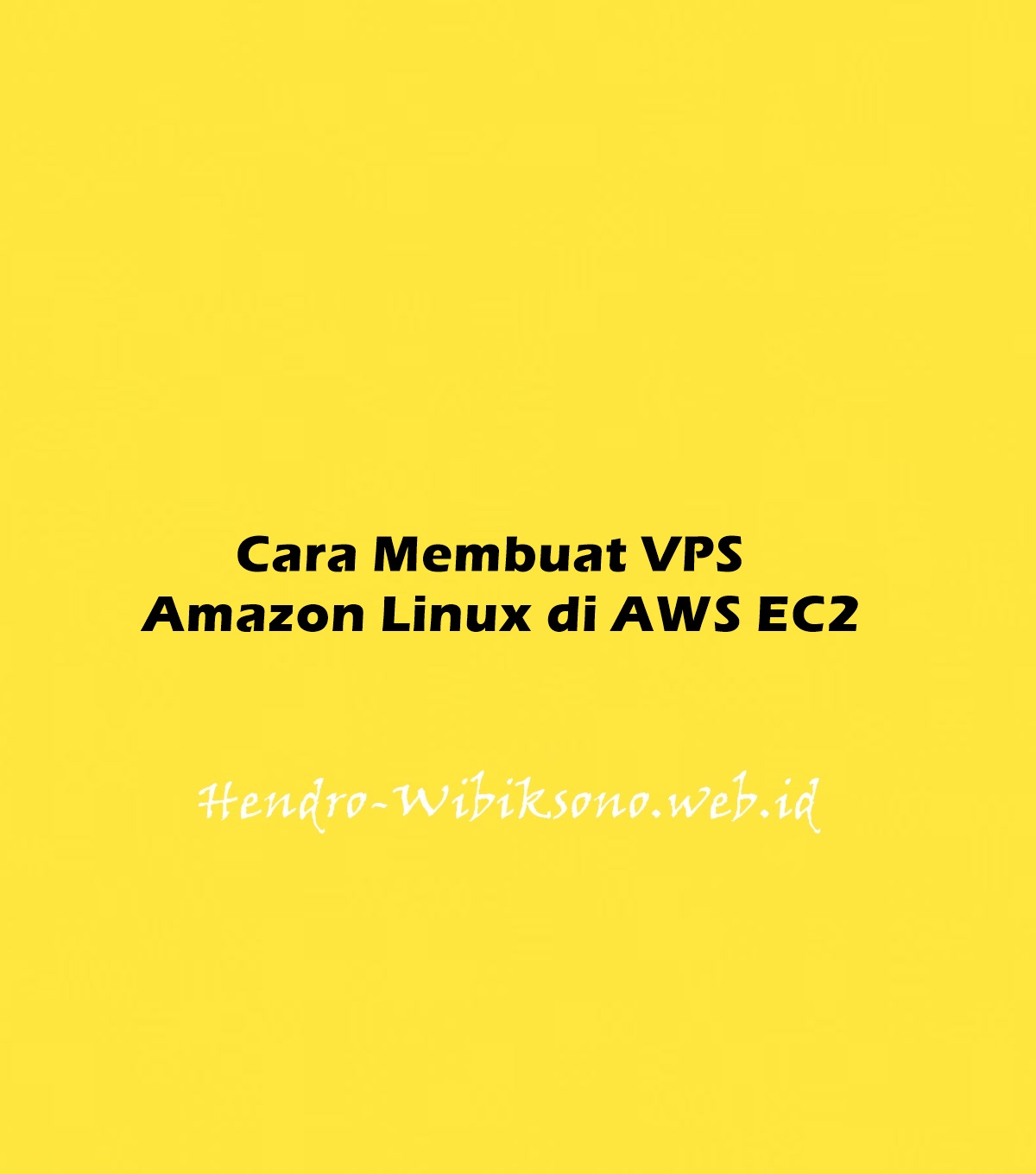 Cara Membuat VPS Amazon Linux Di AWS EC2