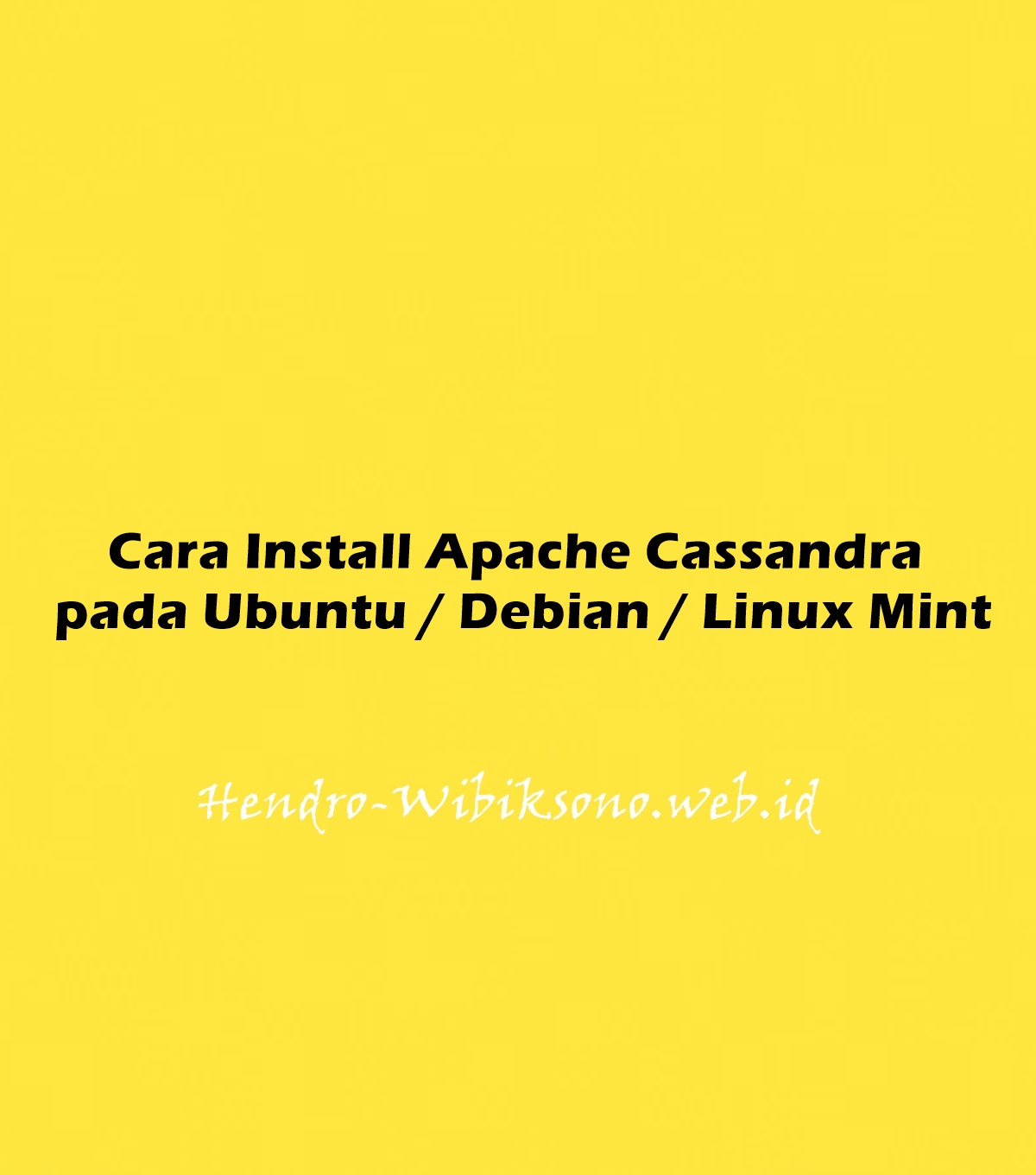 Cara Install Apache Cassandra Pada Ubuntu 20 04 Debian 11 Linux Mint