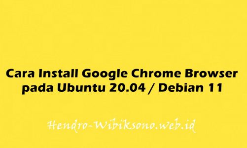 Cara Install Google Chrome Web Browser pada Ubuntu 20.04 / Debian 11