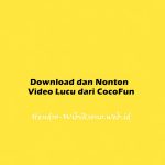 Download dan Nonton Video Lucu dari CocoFun