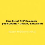 Cara Install PHP Composer pada Ubuntu 20.04 / Debian 11 / Linux Mint