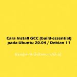 Cara Install GCC (build-essential) pada Ubuntu 20.04 / Debian 11
