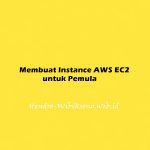 Membuat Instance AWS EC2 untuk Pemula
