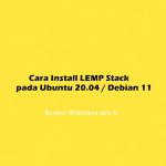 Cara Install LEMP Stack pada Ubuntu 20.04 / Debian 11