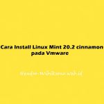 Cara Install Linux Mint 20.2 cinnamon pada Vmware