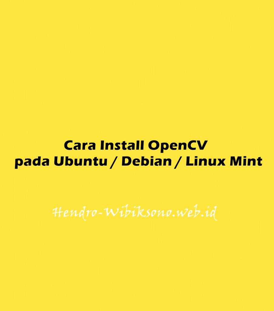 Cara Install OpenCV Pada Ubuntu 20.04 / Debian 11 / Linux Mint