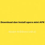 Download dan Install opera mini APK