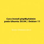Cara Install phpMyAdmin pada Ubuntu 20.04 / Debian 11