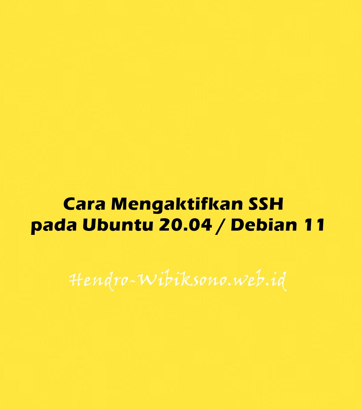 cara-mengaktifkan-ssh-pada-ubuntu-20-04-debian-11