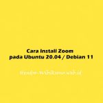 Cara Install Zoom pada Ubuntu 20.04 / Debian 11