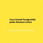 Cara Install PostgreSQL pada Amazon Linux