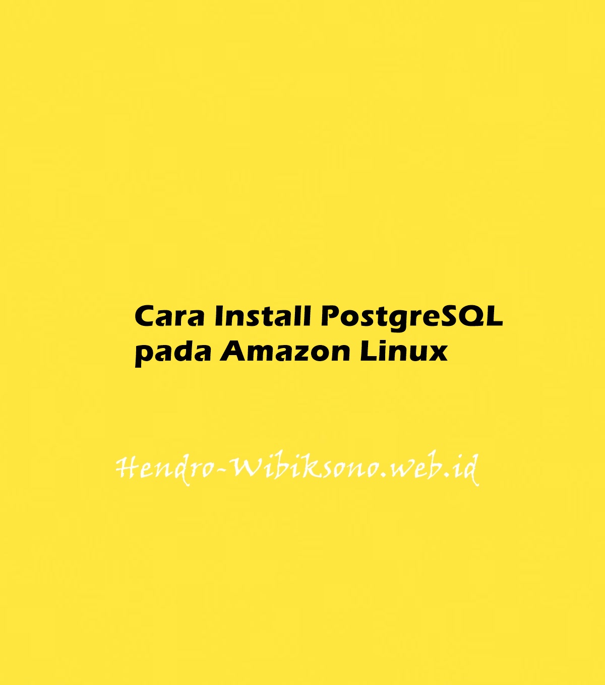 Cara Install PostgreSQL Pada Amazon Linux
