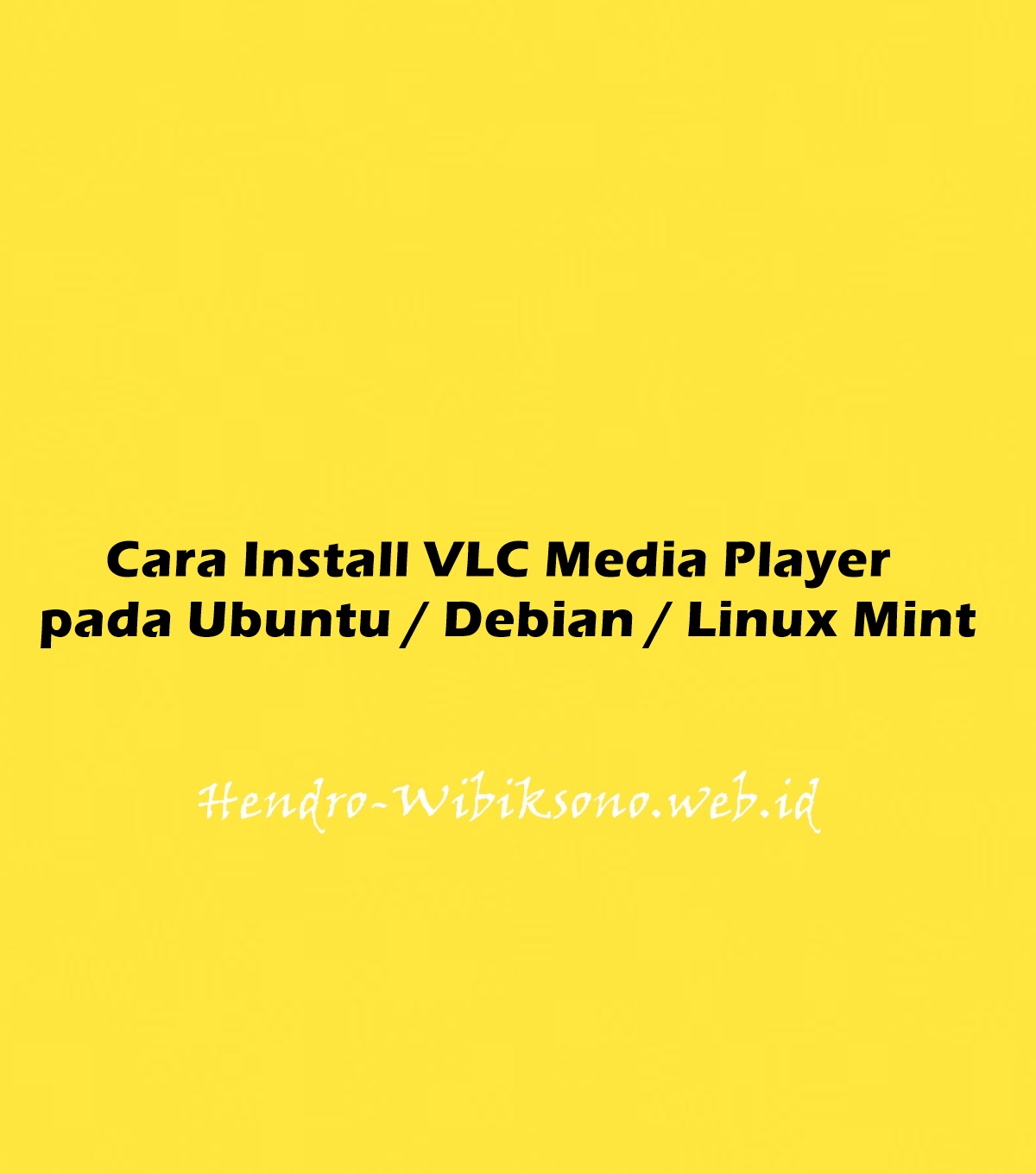 Cara Install VLC Media Player Pada Ubuntu 20.04 / Debian 11 / Linux Mint