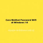 Cara Melihat Password Wifi di Windows 10