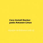 Cara Install Docker CE pada Amazon Linux