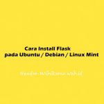 Cara Install Flask pada Ubuntu 20.04 / Debian 11 / Linux Mint