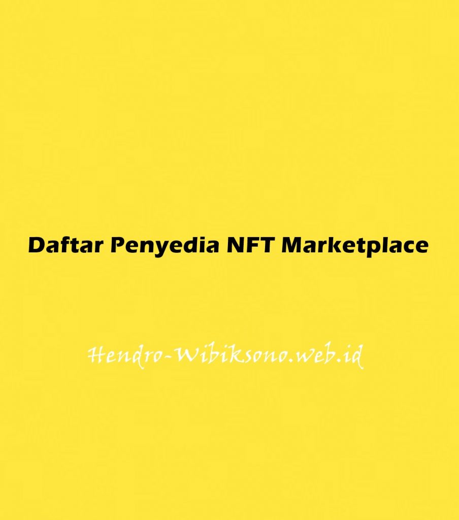 Daftar Penyedia NFT Marketplace 2021