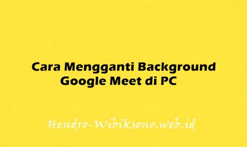 Cara Mengganti Background Google Meet di PC