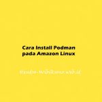 Cara Install Podman pada Amazon Linux