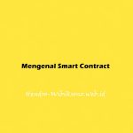 Mengenal Smart Contract
