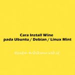 Cara Install Wine pada Ubuntu 20.04 / Debian 11 / Linux Mint