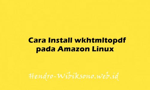 Cara Install wkhtmltopdf & wkhtmltoimage pada Amazon Linux