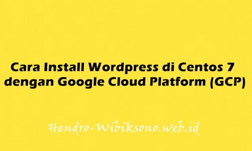 Cara Install WordPress di Centos 7 dengan Google Cloud Platform (GCP)