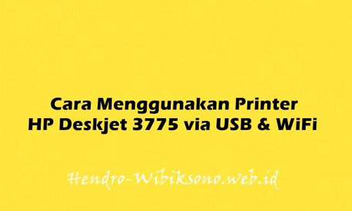 Cara Menggunakan Printer HP Deskjet 3775 via USB & WiFi