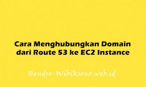 Cara Menghubungkan Domain dari Route 53 ke EC2 Instance