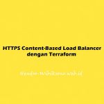 HTTPS Content-Based Load Balancer dengan Terraform