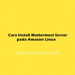 Cara Install Mattermost Server pada Amazon Linux