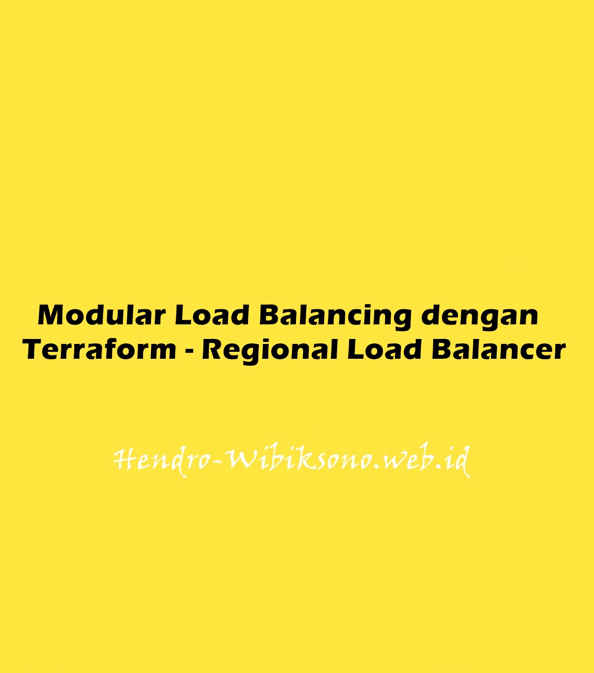 modular-load-balancing-dengan-terraform-regional-load-balancer