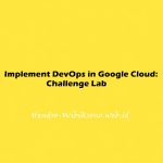 Implement DevOps in Google Cloud: Challenge Lab