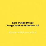 Cara Install Driver Yang Cocok di Windows 10
