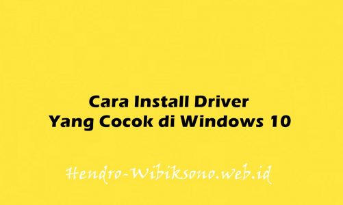 Cara Install Driver Yang Cocok di Windows 10