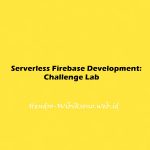 Serverless Firebase Development: Challenge Lab
