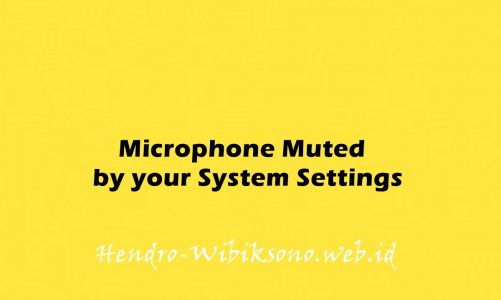 Solusi Microphone Muted by your System Settings pada Google Meet