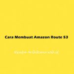 Cara Membuat Amazon Route 53
