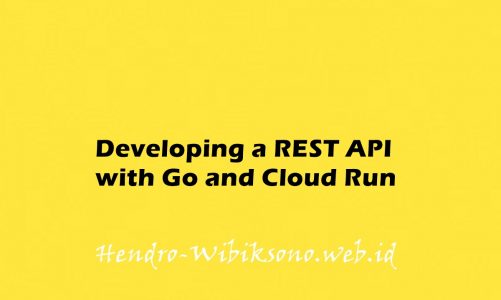 Developing a REST API with Go and Cloud Run