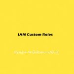IAM Custom Roles